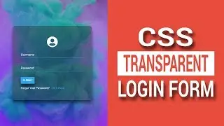 How To Create Transparent Login Form - HTML CSS LOGIN FORM TUTORIAL