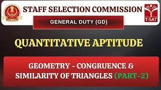 SSC GD | Quantitative Aptitude : Geometry - Congruence & Similarity Of Triangles (Part-2) | T-SAT