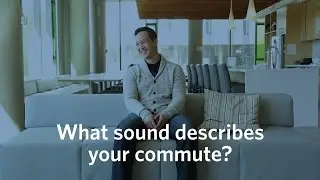 What sound describes your commute?