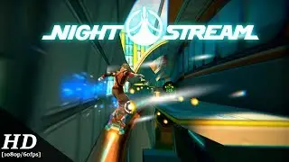 Nightstream Android Gameplay [1080p/60fps]