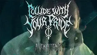 COLLIDE WITH YOUR PRIDE - A VEIN ATTEMPT (OFFICIAL VIDEO)