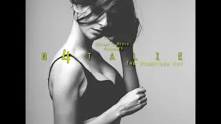 Natalie Pt IV:  The  Directors Cut