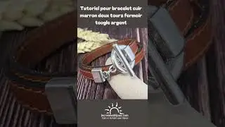 Tutoriel bracelet cuir marron coutures deux tours avec fermoir toogle argent.