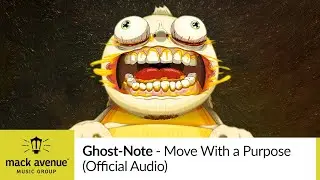 Ghost-Note - Move With a Purpose feat. Karl Denson (Official Audio)