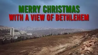 Merry Christmas with a view of Bethlehem!