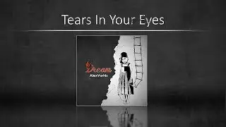 AlexVurhis - Tears In Your Eyes