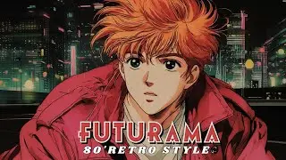 FUTURAMA  - Retro Anime Vibes | 80〜90 年代のレトロアニメ感