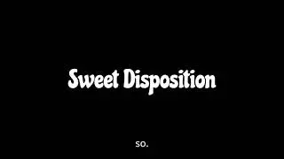 Sweet Disposition