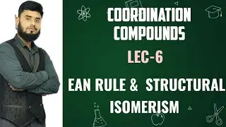 #06 Coordination Compounds | EAN Rule | Isomerism-Structural Isomerism| Class 12| HSC Board and CBSE