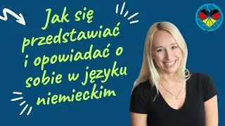 Jak przedstawić się i opowiadać o sobie po niemiecku? - Nauka niemieckiego dla początkujących