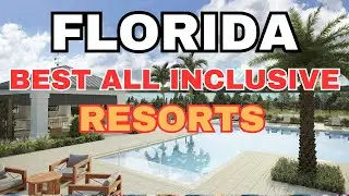 Top 10 BEST All Inclusive Resorts in Florida 2025 || Luxestyle Travel Videos