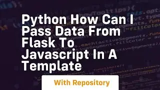 Python how can i pass data from flask to javascript in a template