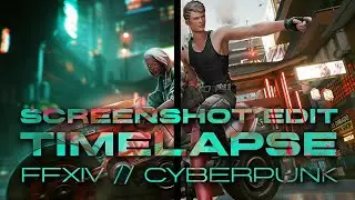 FFXIV // Cyberpunk Screenshot Edit [Timelapse]