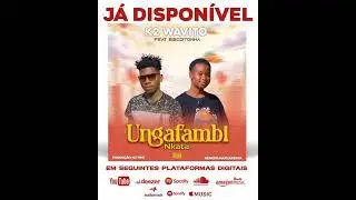 K2 Wavito feat biscoitonha _Ungafambi Nkata