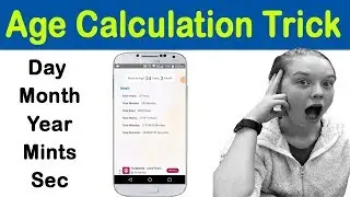 Age Calculation Magic Trick - Calculate Your Age In Years Month Day Minutes Second And Much More