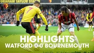 HIGHLIGHTS | WATFORD 0-0 AFC BOURNEMOUTH