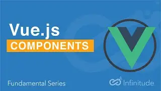 Vue Fundamental Series : Vue js Components