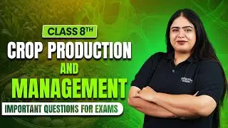 Class 8 Science LIVE | Crop Production & Management | Important Questions for Exams