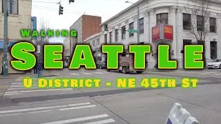 Walking Seattle - University District NE 45th Street, part 3 of 3