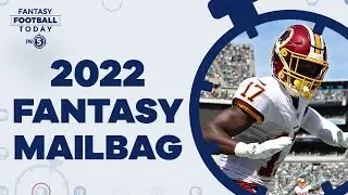 FANTASY FOOTBALL MAILBAG: DYNASTY TRADES, 2022 DRAFT VALUE, PLAYERS TO AVOID | 2022 FANTASY ADVICE