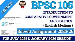 Bpsc 105 Solved Assignment 2025-26 // Introduction to Comparative Government and Politics #bpsc105