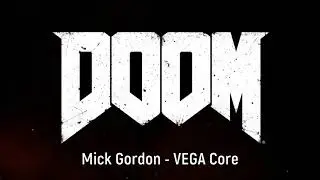 Mick Gordon - VEGA Core but its only the best part (DOOM Soundtrack)