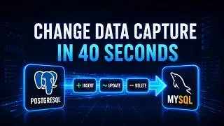 Change Data Capture in 40 Seconds: PostgreSQL → MySQL