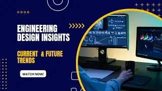 Straight to Production Insights: The Current State of Engineering Design and What to Expect