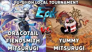 Yummy Mitsurugi vs Dracotail Fiendsmith Mitsurugi: Yu-Gi-Oh! Local Tournament R3 | Post PHRE @ Epik