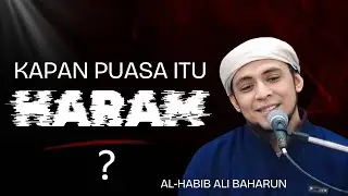 Kapan puasa itu haram ? - al Habib Ali bin Hasan Baharun