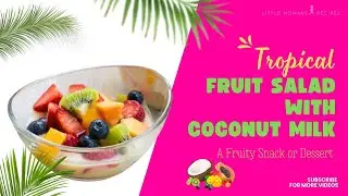 Summer's Hottest Tropical Fruit Salad with Coconut Milk