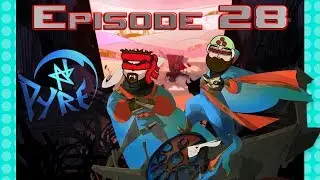 Get Out! - Pyre (PS4) - Ep 28 - Let&rsquo;s Play - Blind Indie Gaming
