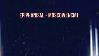 Epiphanism. - Moscow [NCM]