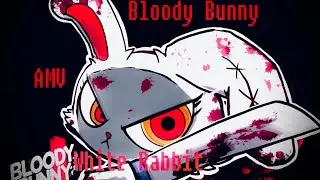 Bloody Bunny AMV - White Rabbit (Egypt Central)