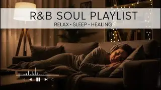 【R&B Soul】Deep Soulful Chill – Smooth Grooves for Healing & Emotional Calm