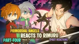 Primordial Angels React to Rimuru Tempest || Gacha reaction || Rimuru react