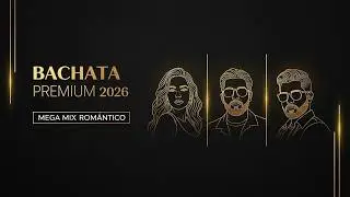 BACHATA PREMIUM 2026 ✨ Aventura, Royce, Zacarias &ndash; Mega Mix Rom&aacute;ntico