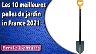 Les 10 meilleures pelles de jardin in France 2021