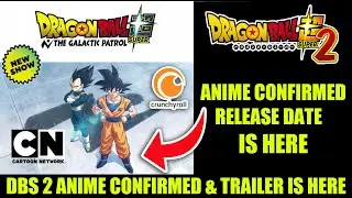 OMG BREAKING NEWS DBS 2 ANIME CONFIRMED & ITS  FINALLY HERE & RELEASE DATE & TRAILER | FACT THEORIES