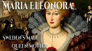Tragic Facts About Maria Eleonora, Sweden&rsquo;s Mad Queen Mother