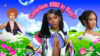 Does colorism STILL exist in Rap?