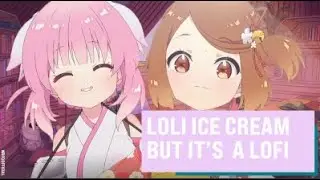 loli selling ice cream but its lofi?