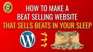 How To Make A Beat Selling Website With Wordpress Course 2018 💰💰