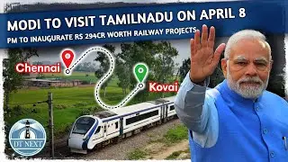 Modi to visit TN to inaugurate Rly projects on April 8 | Dt Next