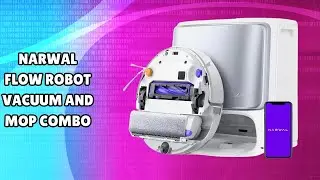 Stop Wasting Time Mopping! | NARWAL Flow Robot Vacuum and Mop Combo - FULL REVIEW