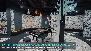 Experience Classical Music in Mixed Reality &ndash; Playing with Fire: An Immersive Odyssey with Yuja Wang