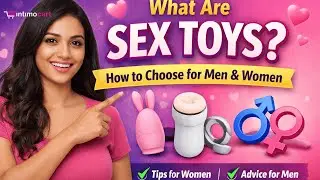 Sex Toys 101: How to Choose the Right Toy for Men & Women (Beginner Guide) | Intimocart