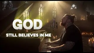 God Still Believes in Me 🙏  Raw & Emotional Song for the Soul