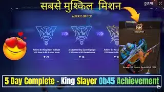 ALWAYS ON TOP | OB45 ACHIEVEMENT | KING SLAYER ACHIEVEMENT MISSION | AFTER UPDATE FREE FIRE NEW OB45