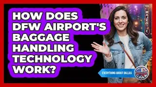 How Does DFW Airport's Baggage Handling Technology Work? - Everything About Dallas